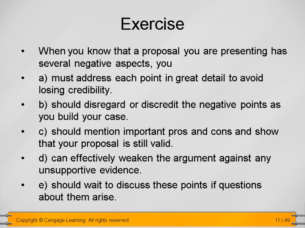 Exercise When you know that a proposal you are presenting has several negative aspects,